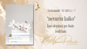 Read more about the article Kas slepiasi už “aš neturiu laiko”